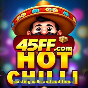 casting calls and auditions